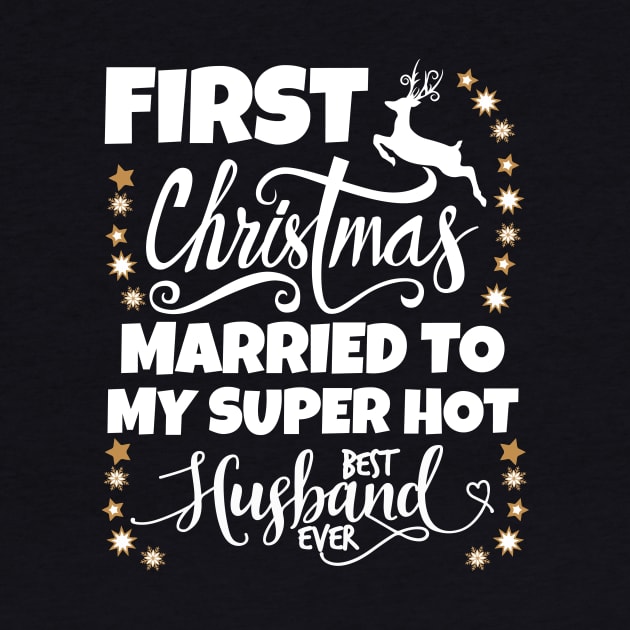 First Christmas Married To My Super Hot Husband by Work Memes
